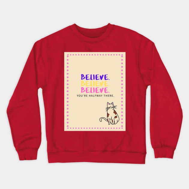 Belive Crewneck Sweatshirt by Doodle.Bug.Tees